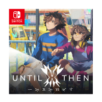 NS《直到那時》Until Then